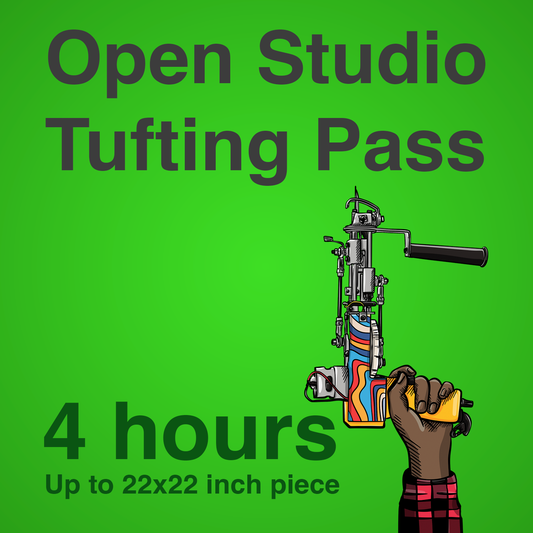 Open Studio Tufting Pass